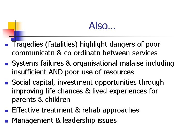 Also… n n n Tragedies (fatalities) highlight dangers of poor communicatn & co-ordinatn between