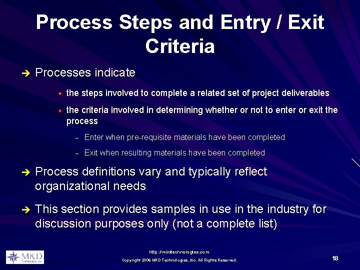 Process Steps and Entry / Exit Criteria è Processes indicate the steps involved to Process Steps and Entry / Exit Criteria è Processes indicate the steps involved to