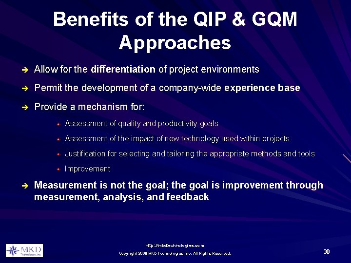 Benefits of the QIP & GQM Approaches è Allow for the differentiation of project