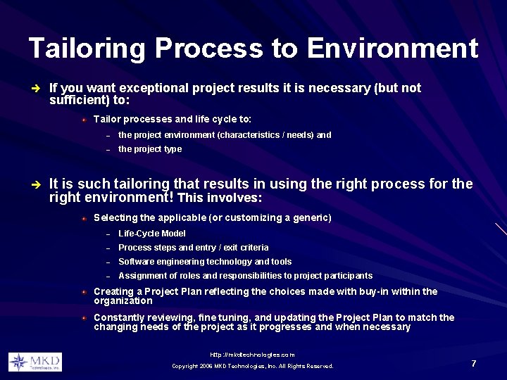 Tailoring Process to Environment è If you want exceptional project results it is necessary Tailoring Process to Environment è If you want exceptional project results it is necessary