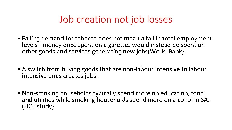 Job creation not job losses • Falling demand for tobacco does not mean a