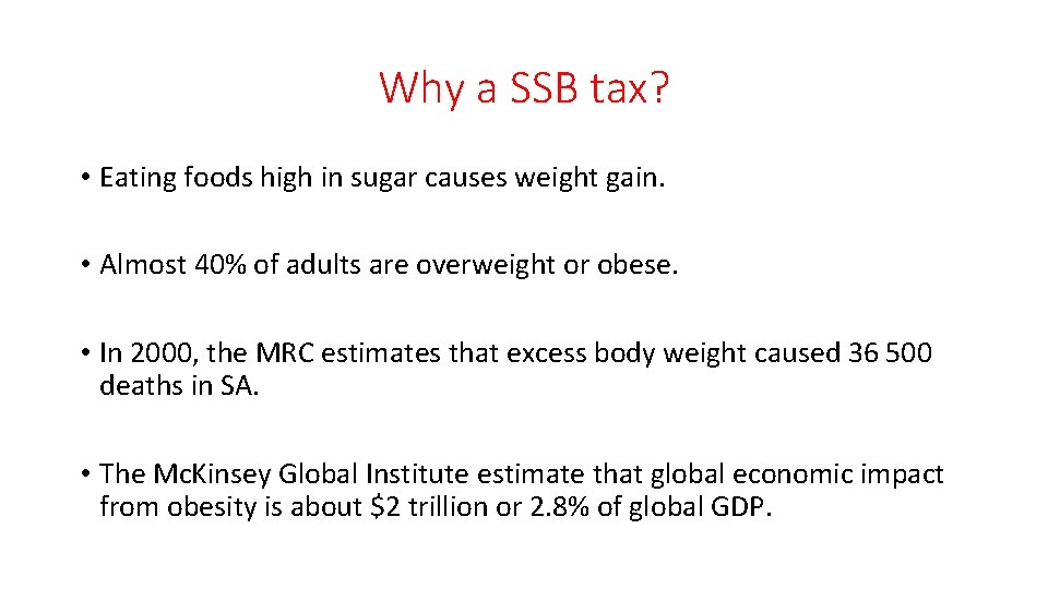 Why a SSB tax? • Eating foods high in sugar causes weight gain. •