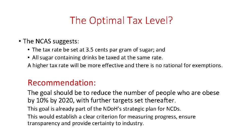 The Optimal Tax Level? • The NCAS suggests: • The tax rate be set