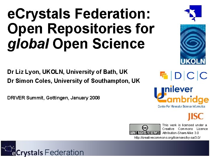 e. Crystals Federation: Open Repositories for global Open Science Dr Liz Lyon, UKOLN, University