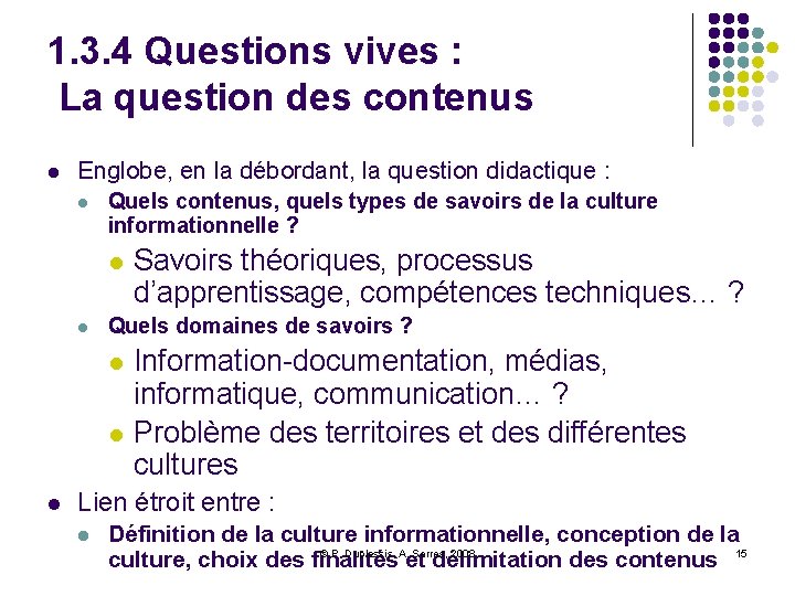 1. 3. 4 Questions vives : La question des contenus l Englobe, en la