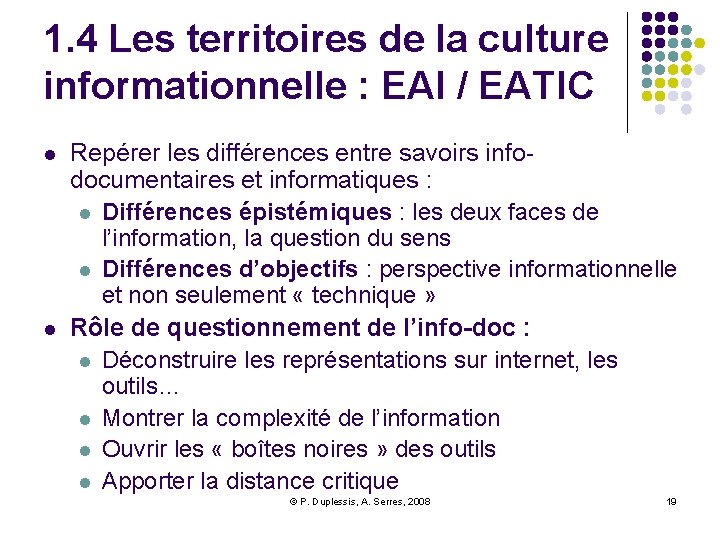 1. 4 Les territoires de la culture informationnelle : EAI / EATIC l l