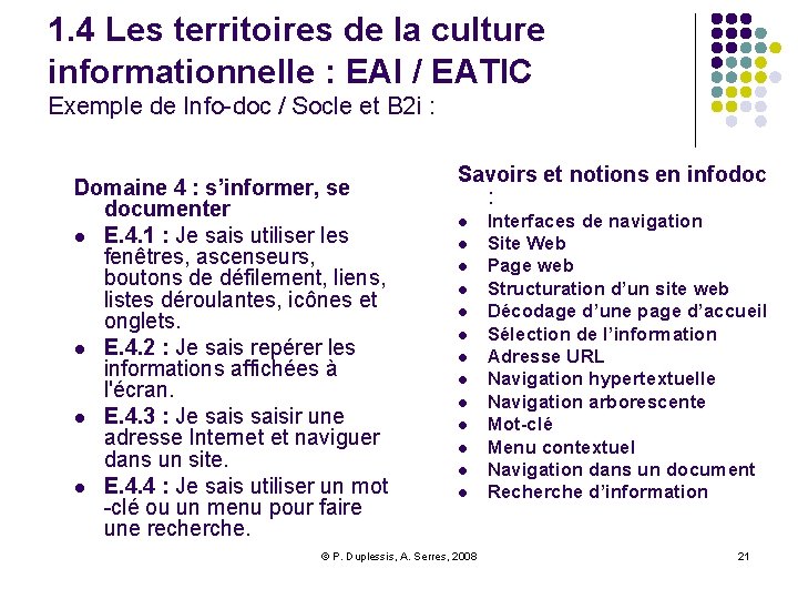 1. 4 Les territoires de la culture informationnelle : EAI / EATIC Exemple de