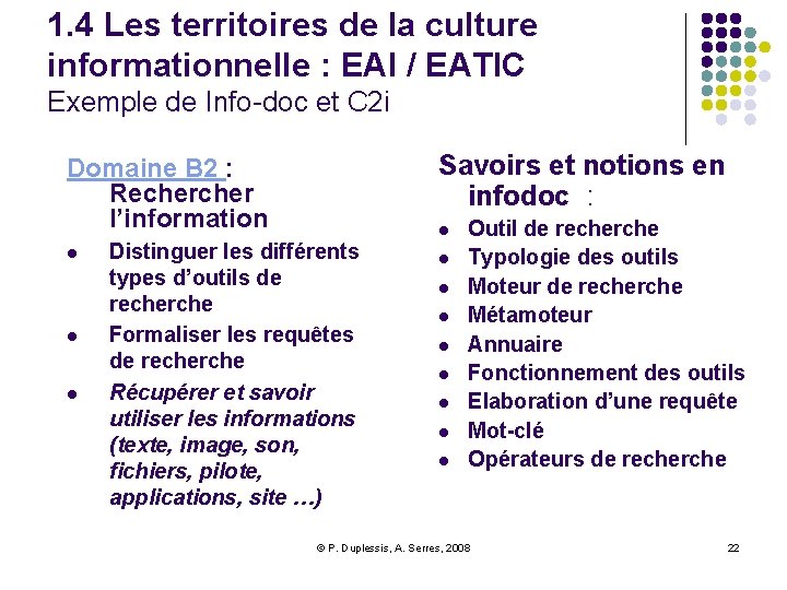 1. 4 Les territoires de la culture informationnelle : EAI / EATIC Exemple de