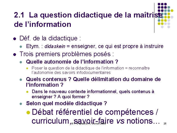 2. 1 La question didactique de la maîtrise de l’information l Déf. de la