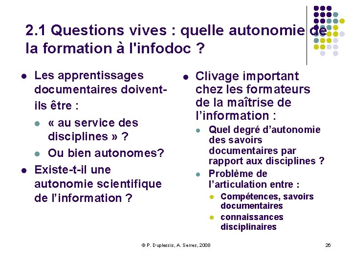 2. 1 Questions vives : quelle autonomie de la formation à l'infodoc ? l