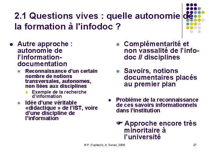 2. 1 Questions vives : quelle autonomie de la formation à l'infodoc ? l