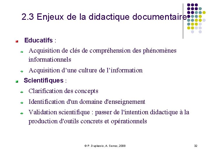 2. 3 Enjeux de la didactique documentaire Educatifs : Acquisition de clés de compréhension