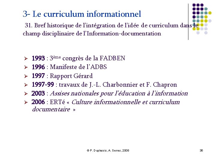 3 - Le curriculum informationnel 31. Bref historique de l’intégration de l’idée de curriculum