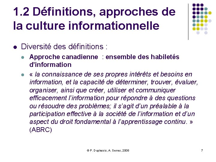 1. 2 Définitions, approches de la culture informationnelle l Diversité des définitions : l