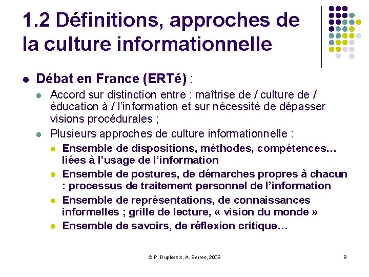 1. 2 Définitions, approches de la culture informationnelle l Débat en France (ERTé) :