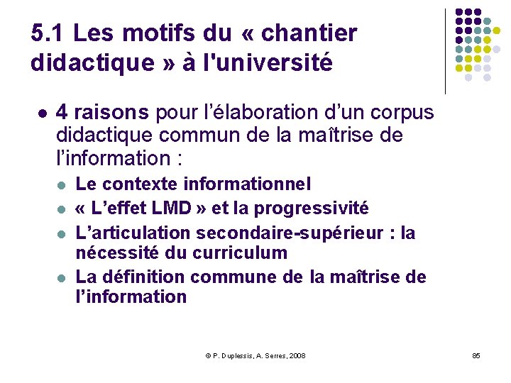 5. 1 Les motifs du « chantier didactique » à l'université l 4 raisons