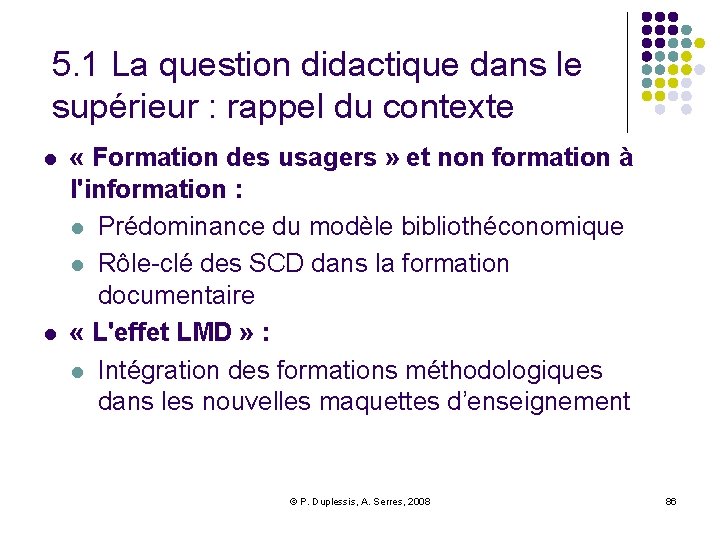 5. 1 La question didactique dans le supérieur : rappel du contexte l l