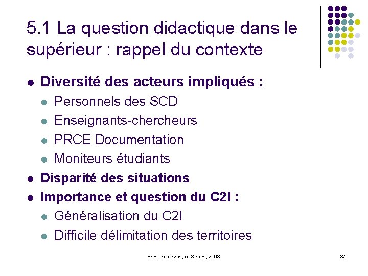 5. 1 La question didactique dans le supérieur : rappel du contexte l Diversité