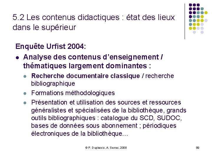 5. 2 Les contenus didactiques : état des lieux dans le supérieur Enquête Urfist