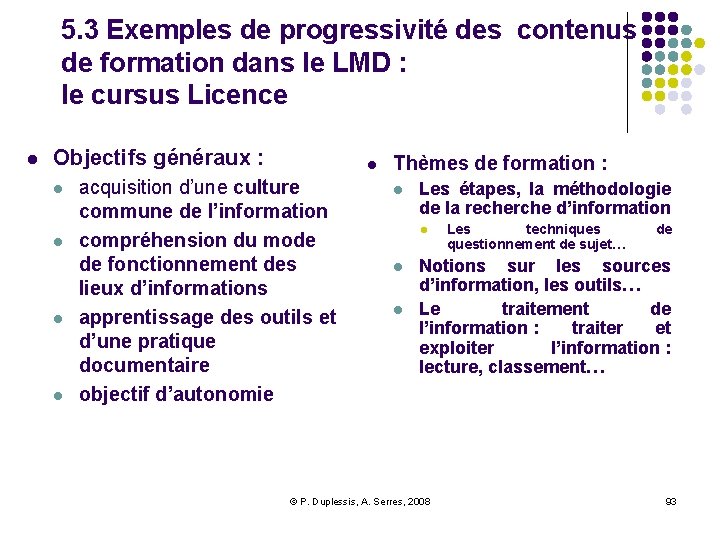 5. 3 Exemples de progressivité des contenus de formation dans le LMD : le