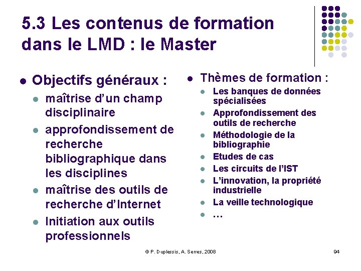 5. 3 Les contenus de formation dans le LMD : le Master l Objectifs