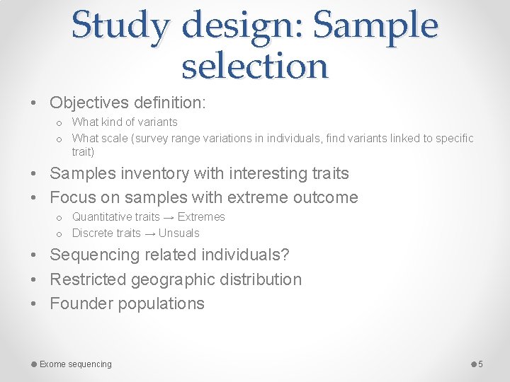 Study design: Sample selection • Objectives definition: o What kind of variants o What