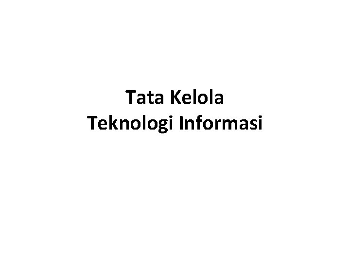 Tata Kelola Teknologi Informasi 