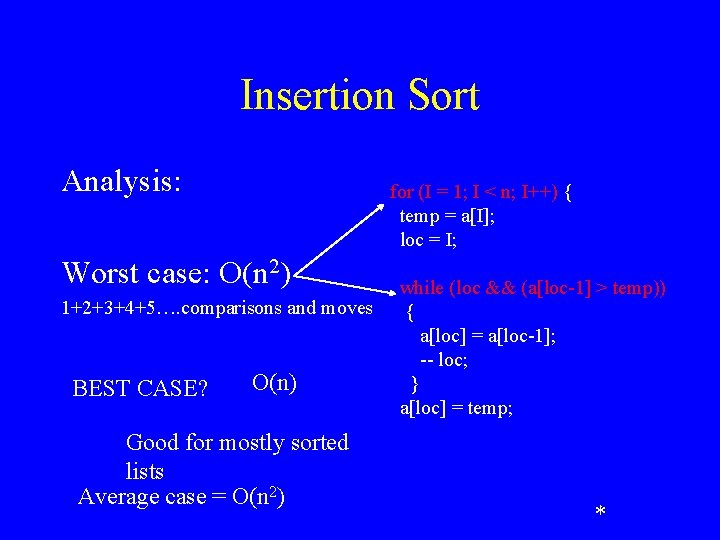 Insertion Sort Analysis: for (I = 1; I < n; I++) { temp =