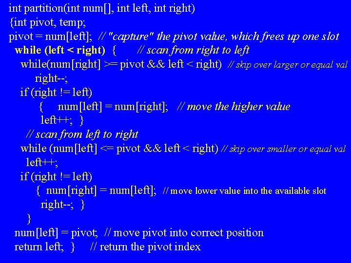 int partition(int num[], int left, int right) {int pivot, temp; pivot = num[left]; //
