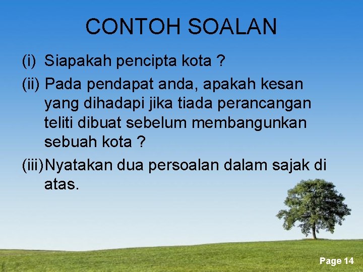 CONTOH SOALAN (i) Siapakah pencipta kota ? (ii) Pada pendapat anda, apakah kesan yang