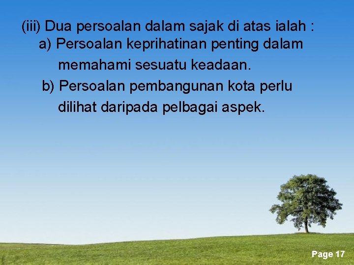 (iii) Dua persoalan dalam sajak di atas ialah : a) Persoalan keprihatinan penting dalam