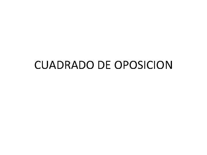 CUADRADO DE OPOSICION 