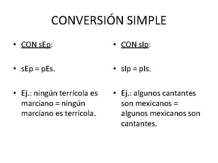 CONVERSIÓN SIMPLE • CON s. Ep: • CON s. Ip: • s. Ep =