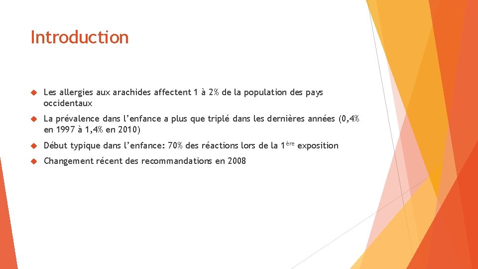 Introduction Les allergies aux arachides affectent 1 à 2% de la population des pays