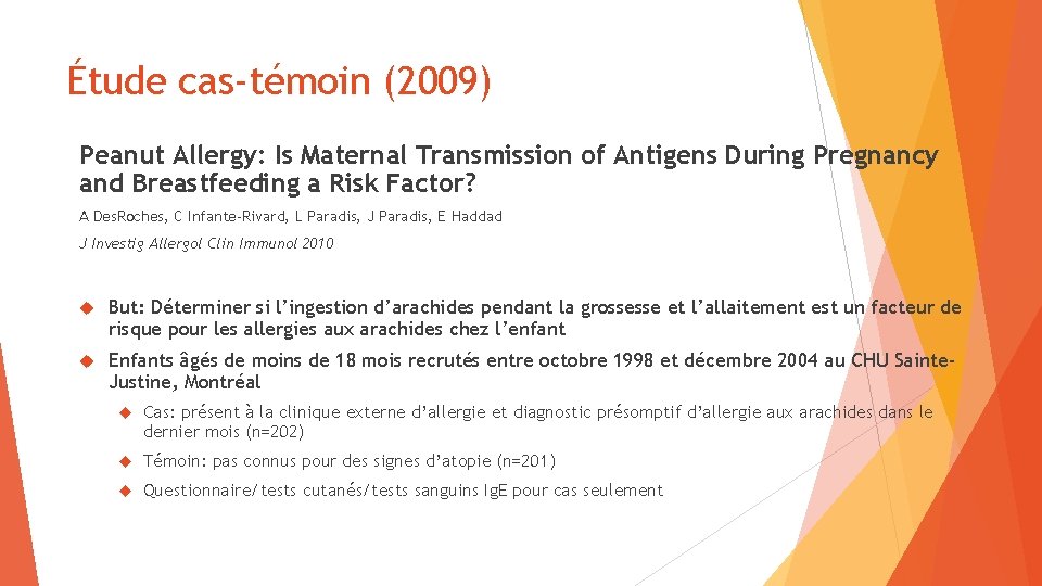 Étude cas-témoin (2009) Peanut Allergy: Is Maternal Transmission of Antigens During Pregnancy and Breastfeeding