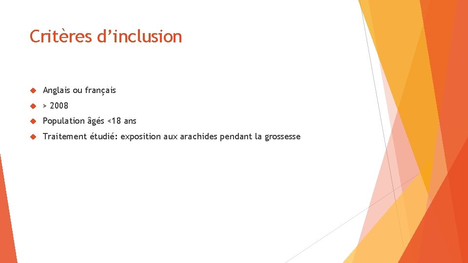 Critères d’inclusion Anglais ou français > 2008 Population âgés <18 ans Traitement étudié: exposition