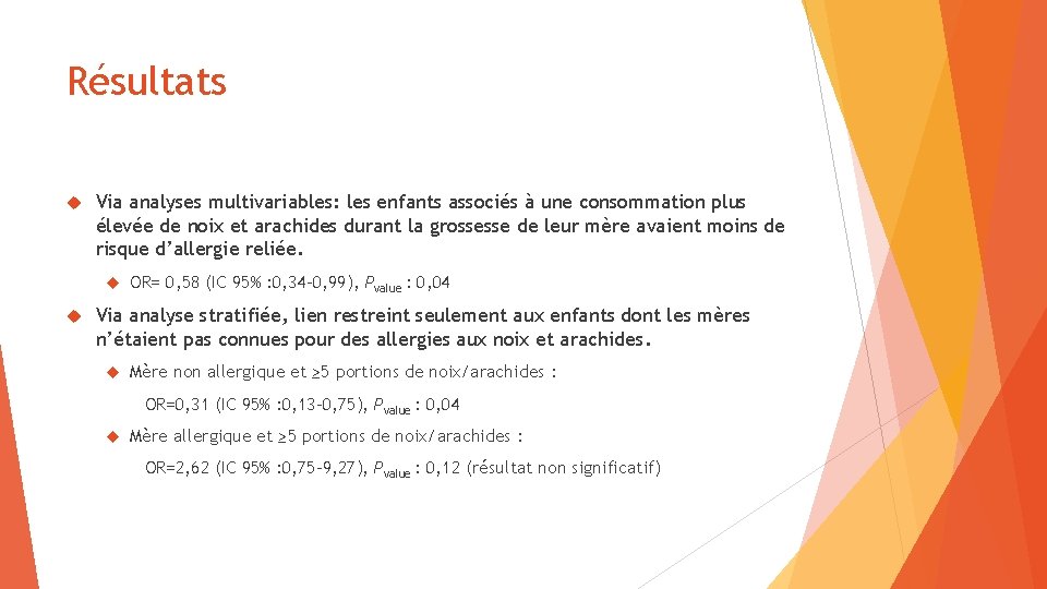 Résultats Via analyses multivariables: les enfants associés à une consommation plus élevée de noix