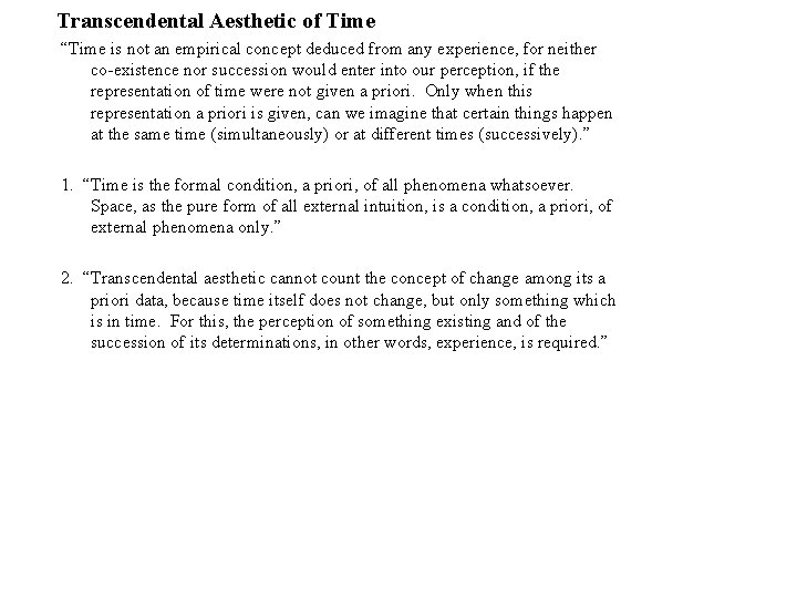 Transcendental Aesthetic of Time “Time is not an empirical concept deduced from any experience,