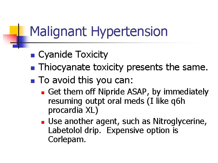 Malignant Hypertension n Cyanide Toxicity Thiocyanate toxicity presents the same. To avoid this you