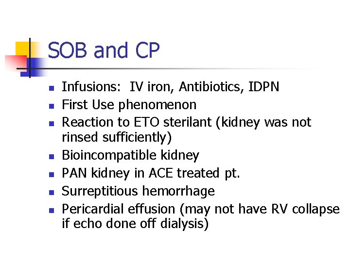 SOB and CP n n n n Infusions: IV iron, Antibiotics, IDPN First Use