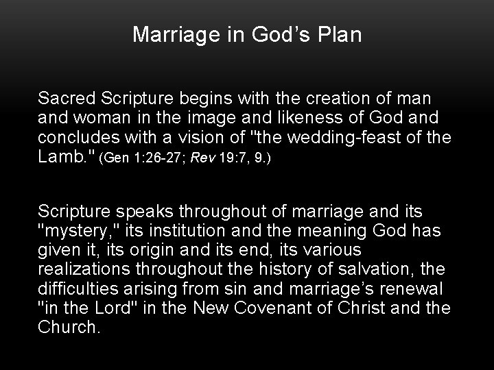 Marriage in God’s Plan Sacred Scripture begins with the creation of man and woman