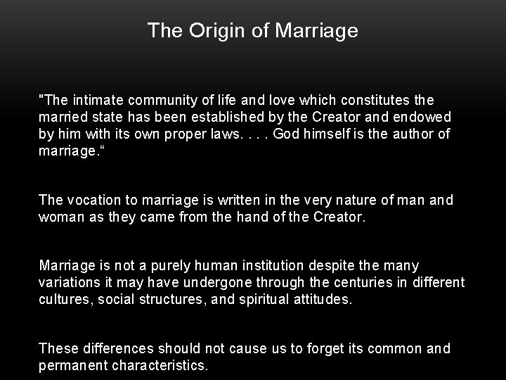 The Origin of Marriage "The intimate community of life and love which constitutes the