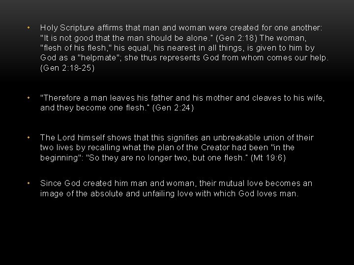 • Holy Scripture affirms that man and woman were created for one another: