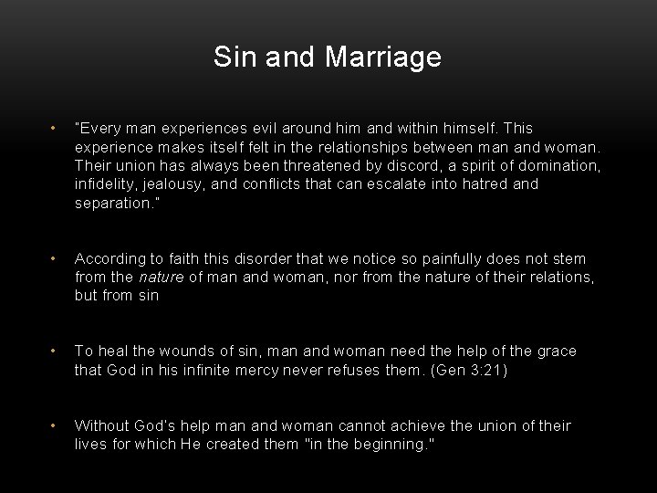 Sin and Marriage • “Every man experiences evil around him and within himself. This