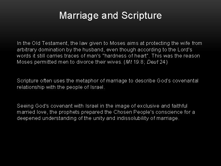 Marriage and Scripture In the Old Testament, the law given to Moses aims at
