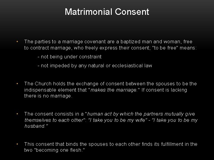Matrimonial Consent • The parties to a marriage covenant are a baptized man and