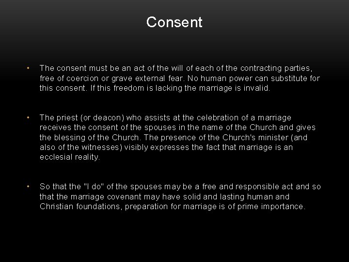 Consent • The consent must be an act of the will of each of