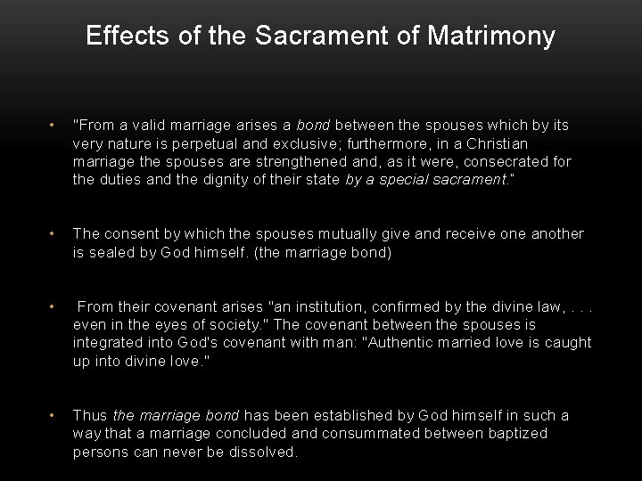 Effects of the Sacrament of Matrimony • "From a valid marriage arises a bond