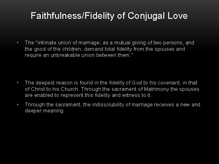 Faithfulness/Fidelity of Conjugal Love • The "intimate union of marriage, as a mutual giving