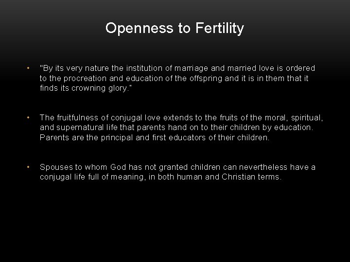 Openness to Fertility • "By its very nature the institution of marriage and married